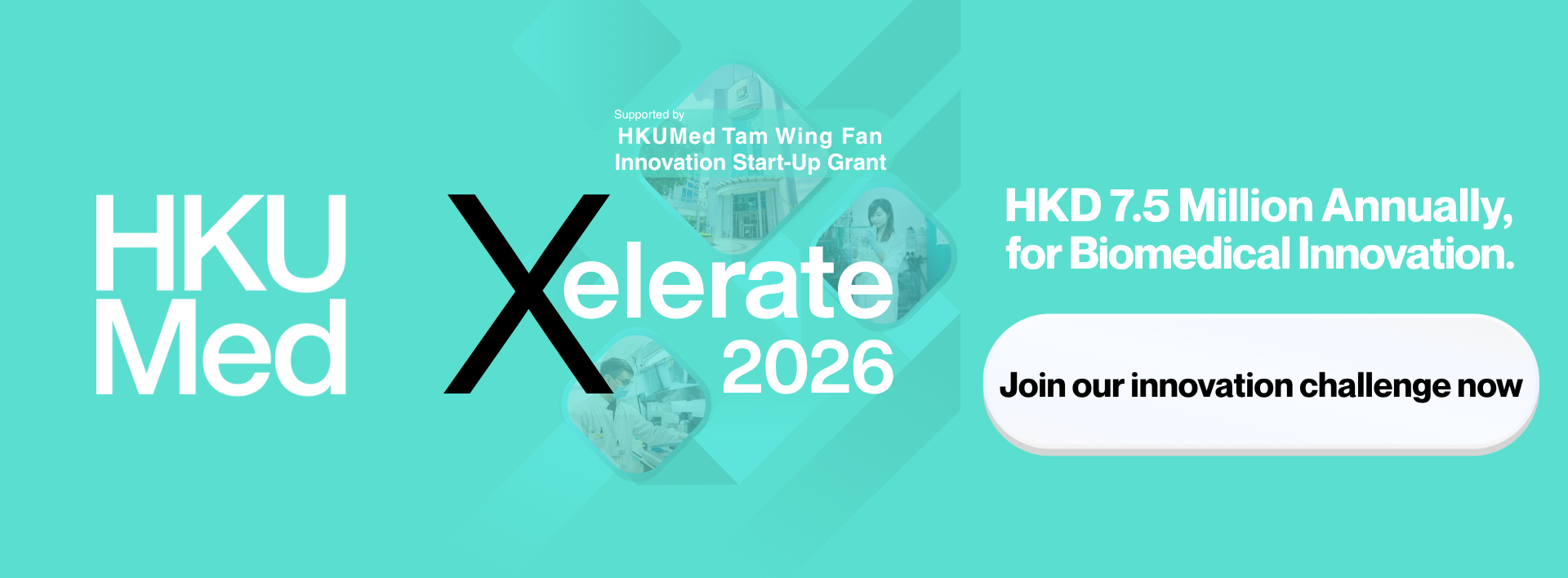 Launching HKUMedXelerate 2026: Accelerate Biomedical Innovation from Bench to Bedside!