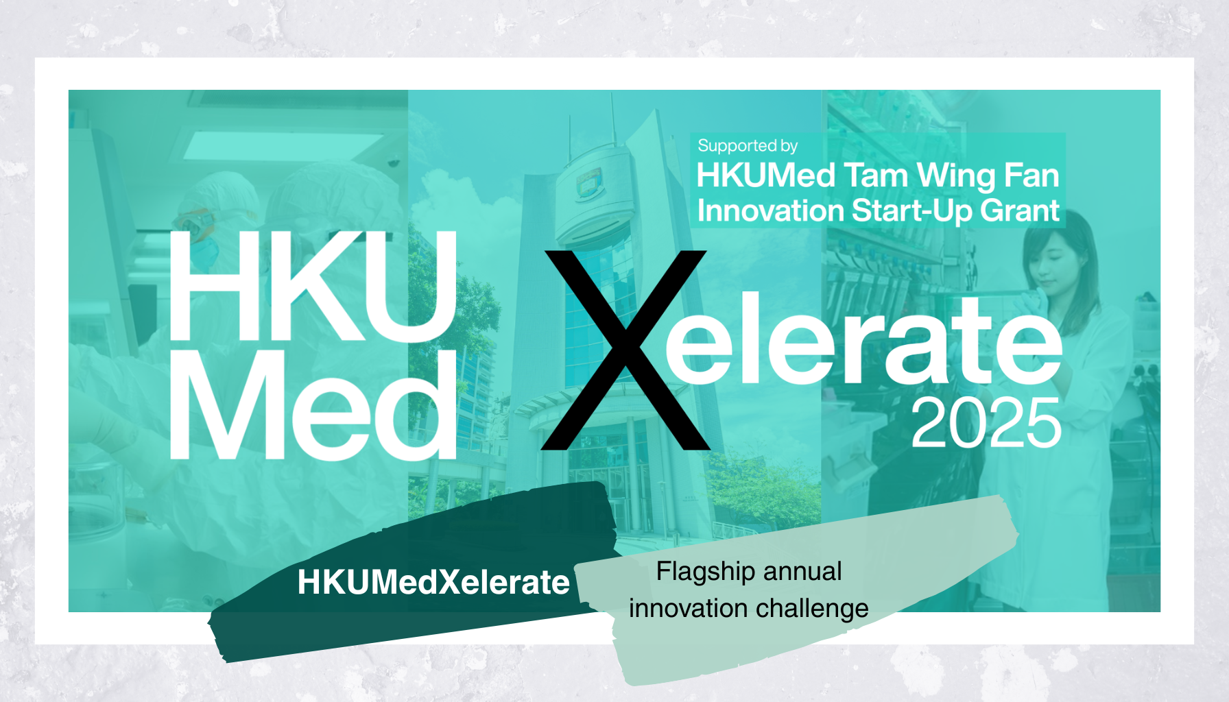 What We Do 1: HKUMedXelerate, our flagship annual innovation challenge
